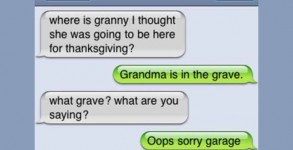 Damn - my autocorrect killed grandma!